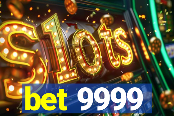 bet 9999